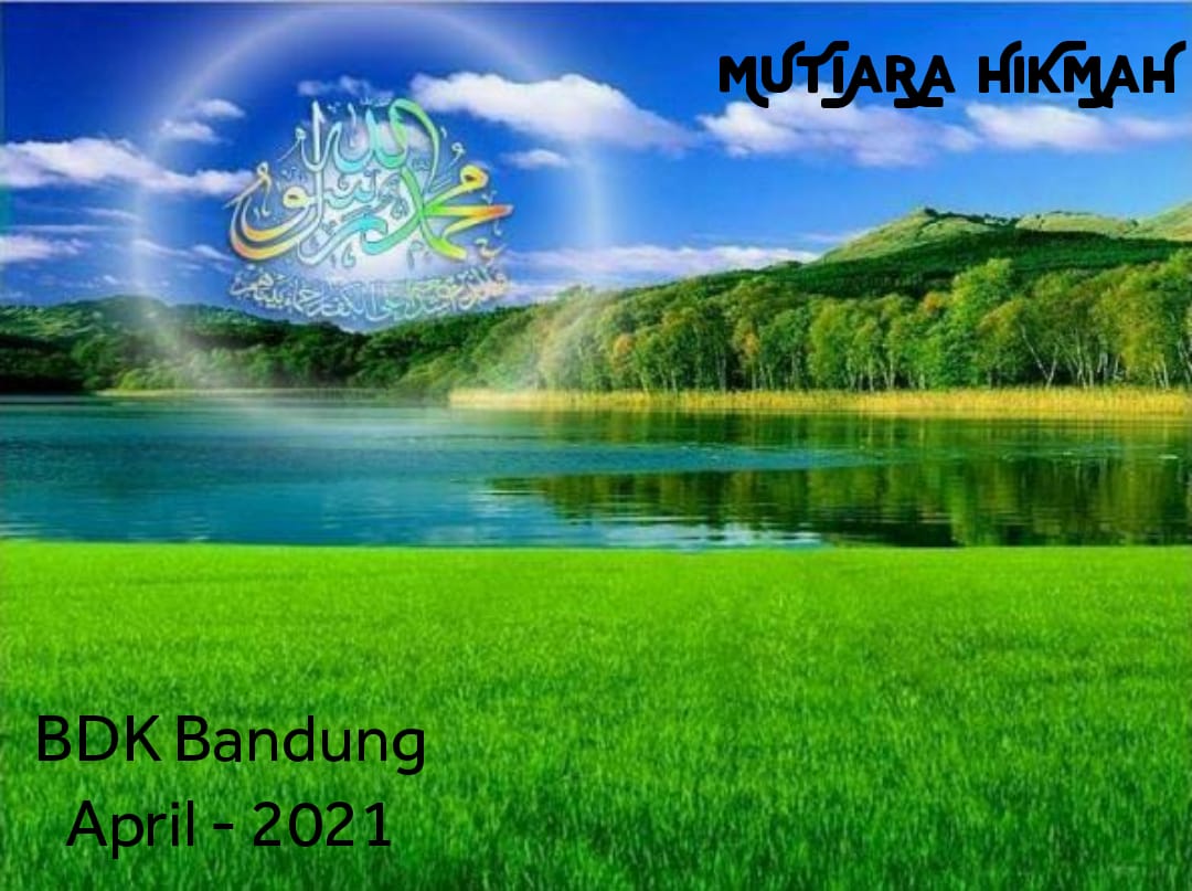 Mutiara Hikmah: 22 April 2021